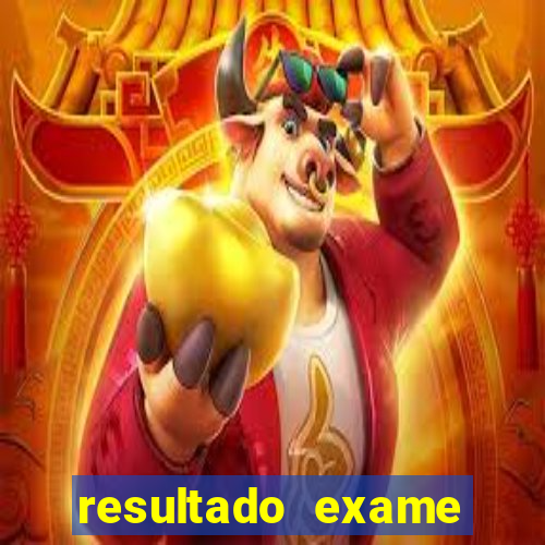 resultado exame eliel figueiredo