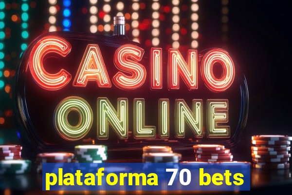 plataforma 70 bets