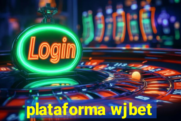 plataforma wjbet