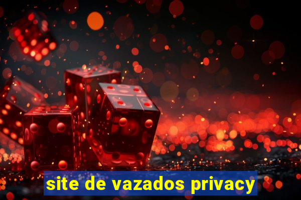 site de vazados privacy