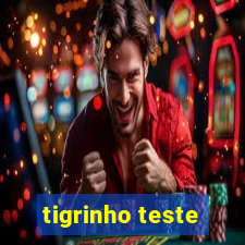 tigrinho teste