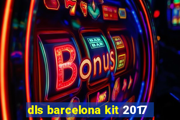 dls barcelona kit 2017