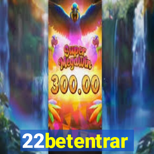 22betentrar