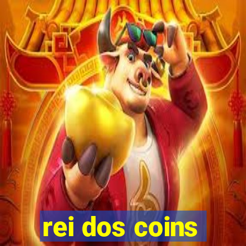 rei dos coins