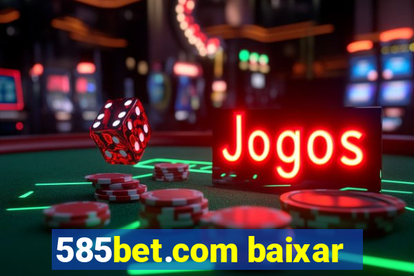 585bet.com baixar