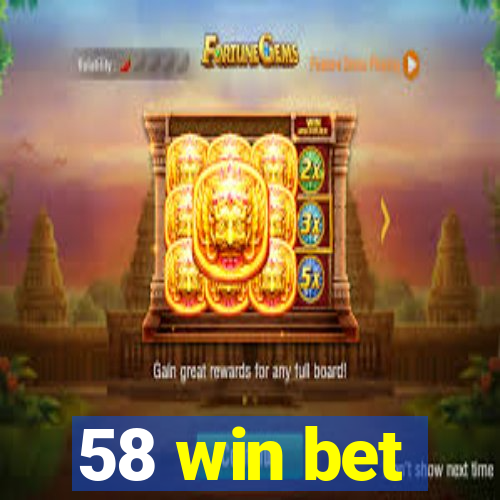 58 win bet