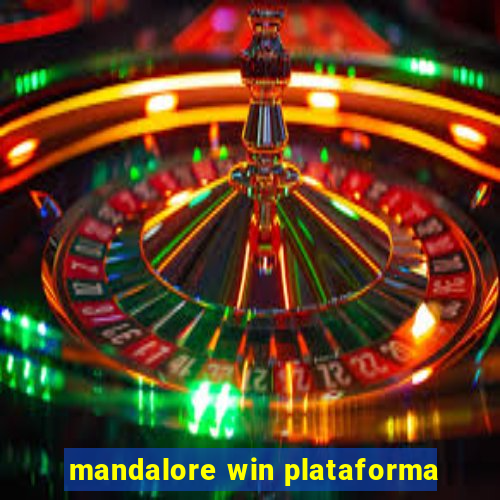 mandalore win plataforma