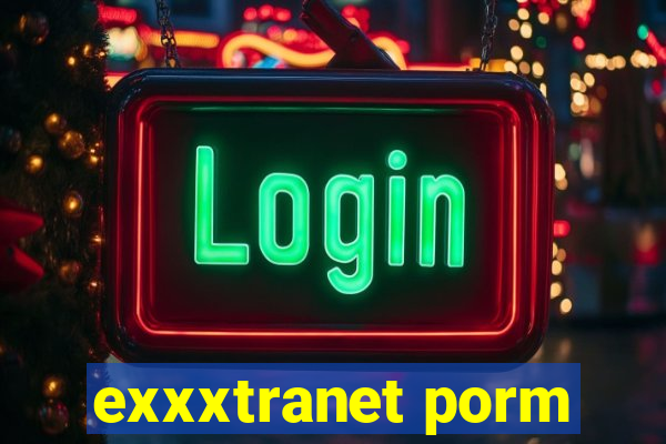 exxxtranet porm