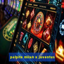 palpite milan x juventus