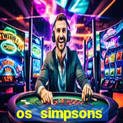 os simpsons assistir online dublado