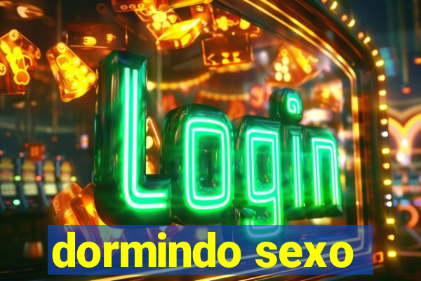 dormindo sexo