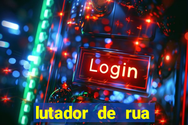 lutador de rua filme completo dublado mega filmes