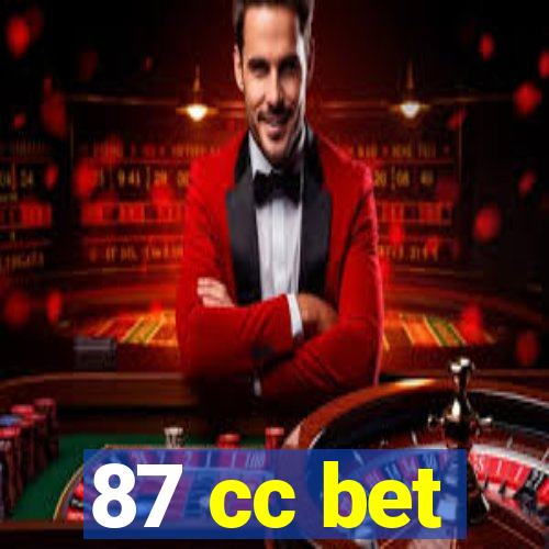 87 cc bet