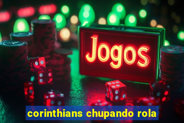 corinthians chupando rola