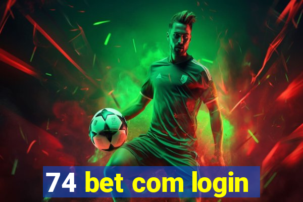 74 bet com login