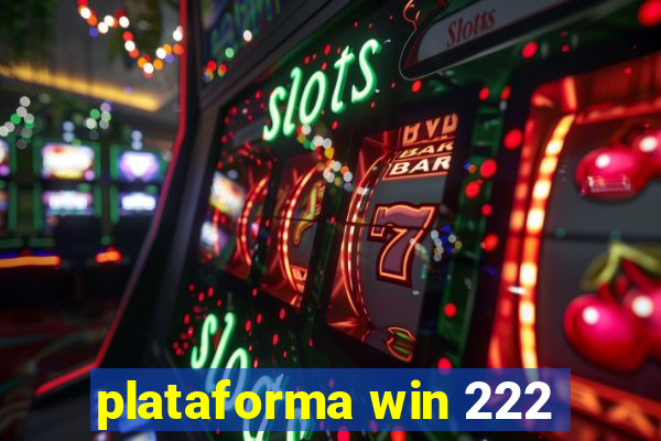 plataforma win 222