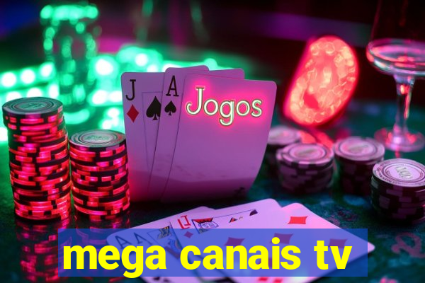 mega canais tv