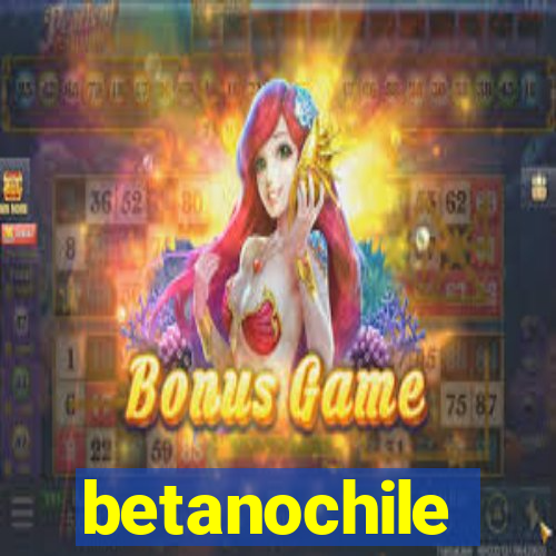 betanochile