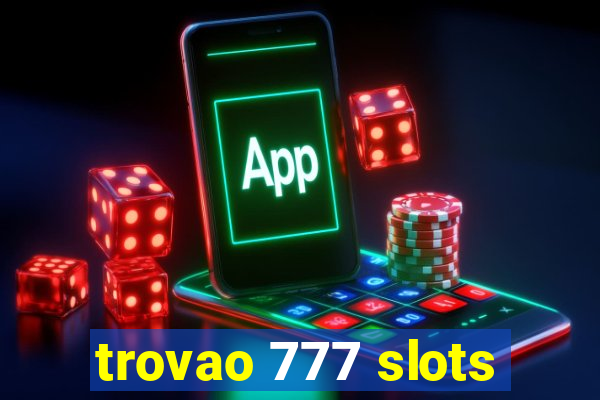 trovao 777 slots