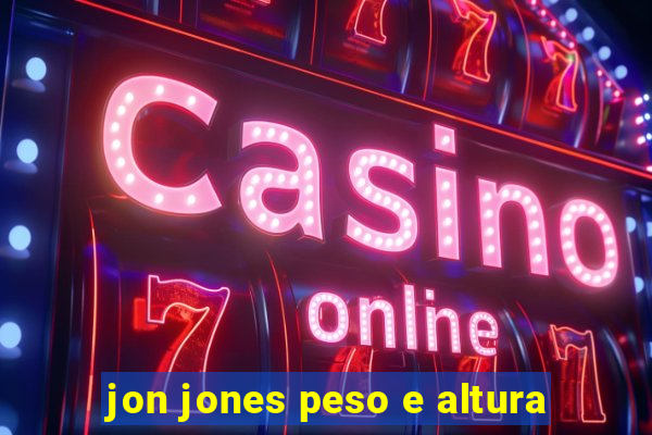 jon jones peso e altura