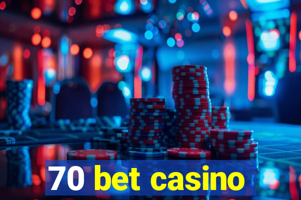 70 bet casino