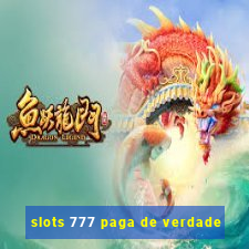 slots 777 paga de verdade