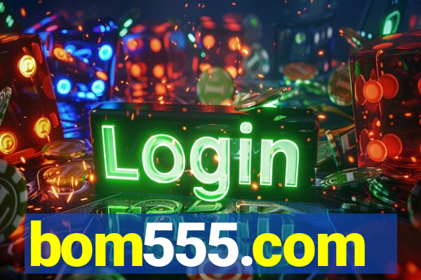 bom555.com plataforma de jogos