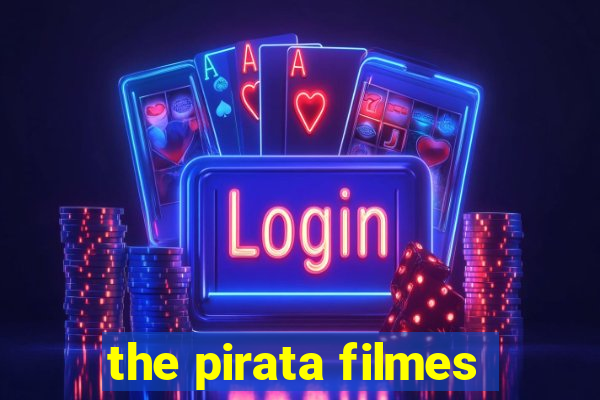 the pirata filmes