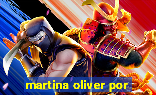 martina oliver por