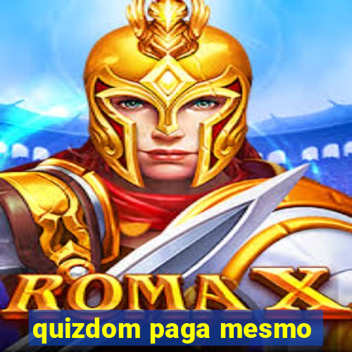 quizdom paga mesmo