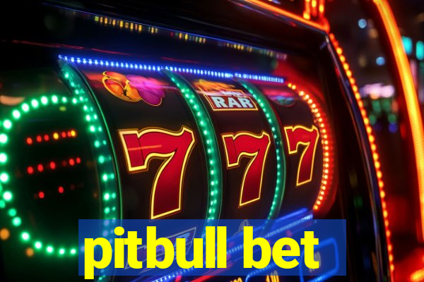 pitbull bet