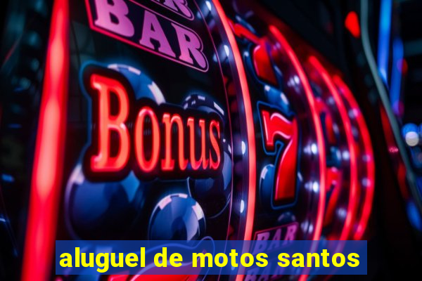 aluguel de motos santos