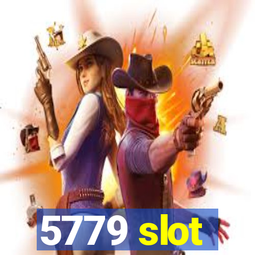 5779 slot