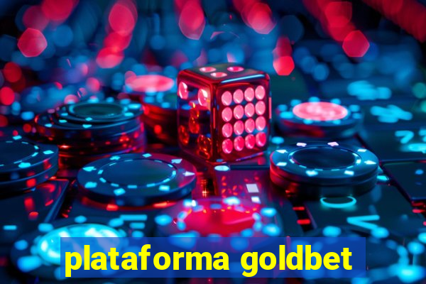 plataforma goldbet