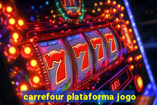 carrefour plataforma jogo