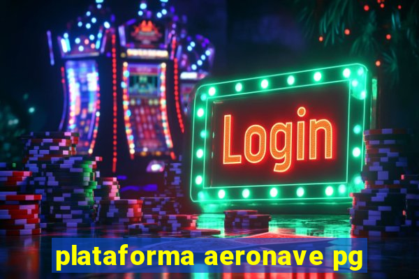 plataforma aeronave pg