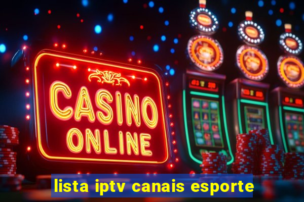 lista iptv canais esporte