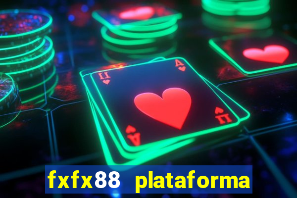 fxfx88 plataforma de jogos