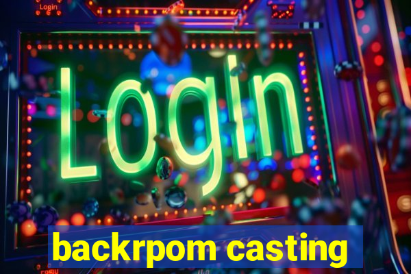 backrpom casting