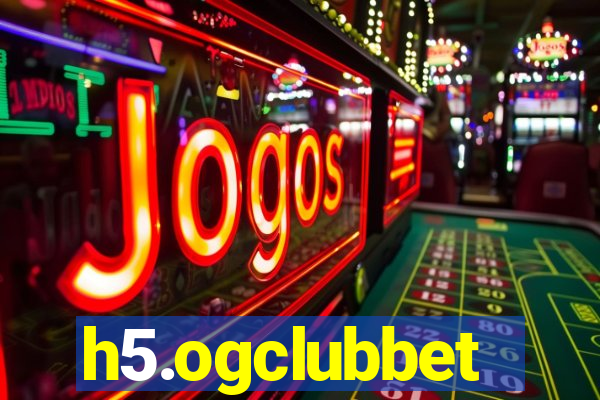 h5.ogclubbet