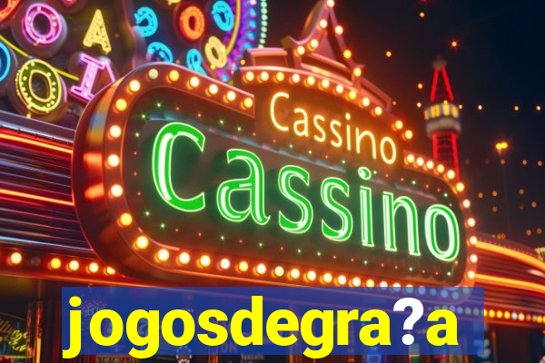 jogosdegra?a