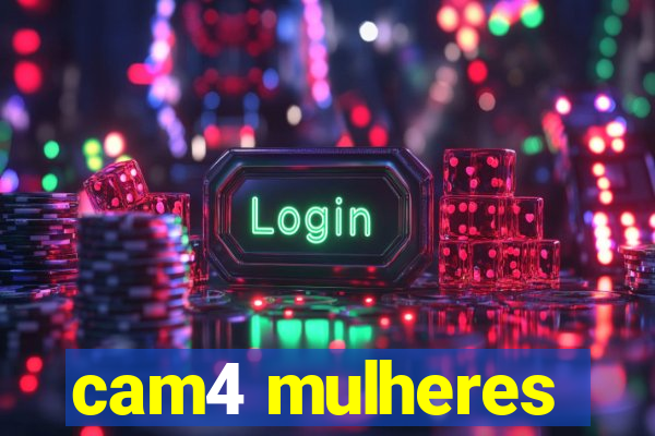 cam4 mulheres