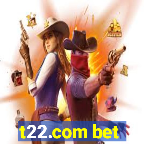 t22.com bet