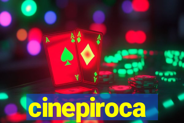 cinepiroca