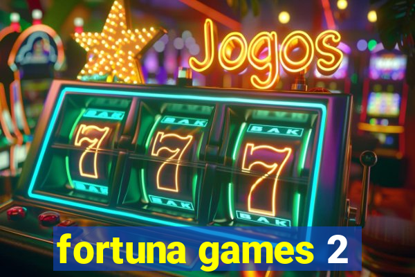 fortuna games 2