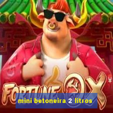 mini betoneira 2 litros