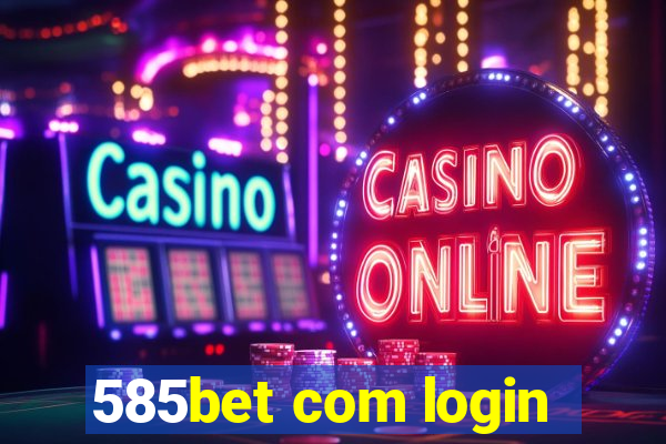 585bet com login