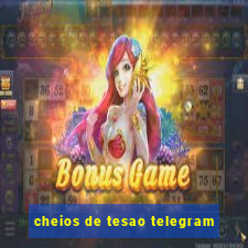 cheios de tesao telegram