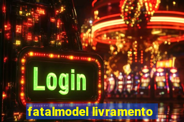 fatalmodel livramento