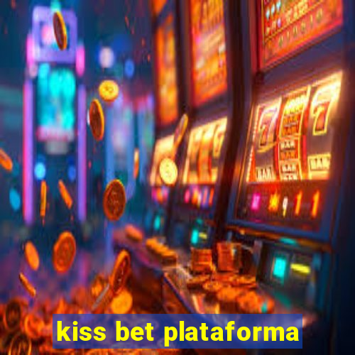 kiss bet plataforma